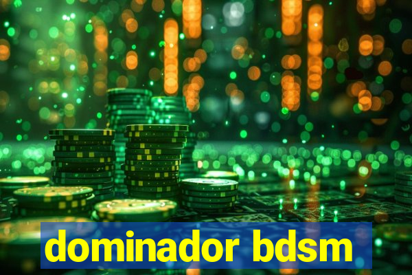 dominador bdsm